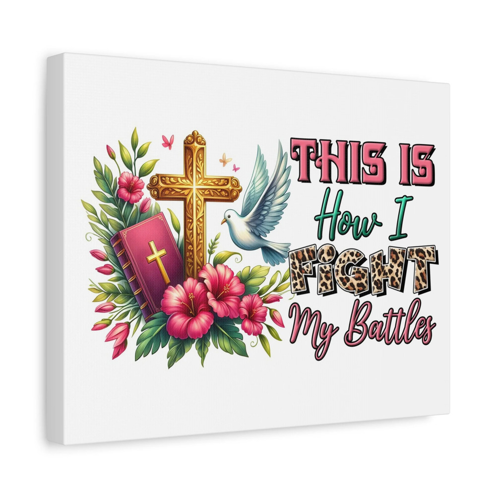 Scripture Walls How I Fight My Battles Bible Verse Canvas Christian Wall Art